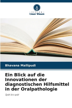 Paperback Ein Blick auf die Innovationen der diagnostischen Hilfsmittel in der Oralpathologie [German] Book