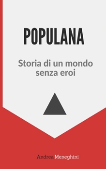 Paperback Populana: Storia di un mondo senza eroi [Italian] Book