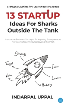 Paperback 13 Startup Ideas for Sharks outside the tank Book