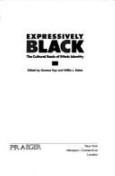 Hardcover Expressively Black: The Cultural Basis of Ethnic Identity Book
