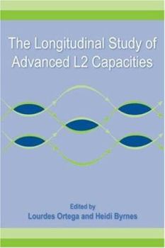 Hardcover The Longitudinal Study of Advanced L2 Capacities Book