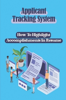 Paperback Applicant Tracking System: How To Highlight Accomplishments In Resume: Interview Tricks Book