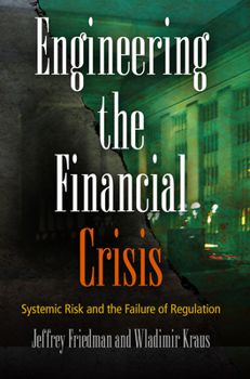 Hardcover Engineering the Financial Crisis: Systemic Risk and the Failure of Regulation Book