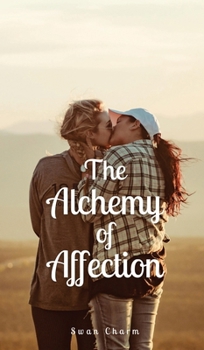 Hardcover The Alchemy of Affection Book