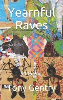 Paperback Yearnful Raves: 50 Poems Book
