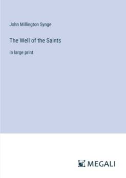 Paperback The Well of the Saints: in large print Book