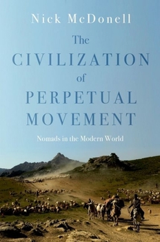 Hardcover The Civilization of Perpetual Movement: Nomads in the Modern World Book