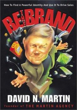 Paperback Be the Brand: How to Find a Powerful Identity and Use It to Drive Sales Book