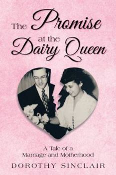 Paperback The Promise at the Dairy Queen: A Tale of a Marriage and Motherhood Book