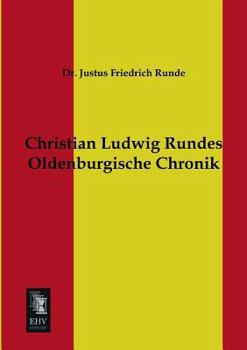 Paperback Christian Ludwig Rundes Oldenburgische Chronik [German] Book