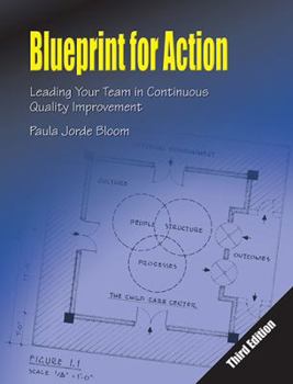 Paperback Blueprint for Action: Leading Your Team in Continuous Quality Improvement Book