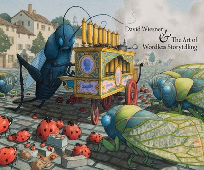 Hardcover David Wiesner & the Art of Wordless Storytelling Book