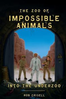 Paperback The Zoo of Impossible Animals: Into the Underzoo Book