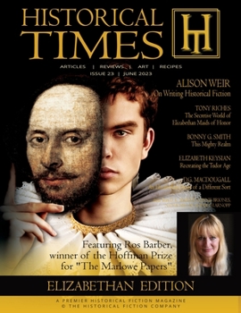 Paperback Historical Times Magazine: Elizabethan / Tudor Issue #23 - June 2023 Book