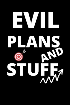 Paperback Evil Plans and Stuff: 6 X 9 Blank Lined Coworker Gag Gift Funny Office Notebook Journal Book