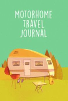 Paperback Motorhome Travel Journal: Trip Planner, Memory Book, Expense Tracker and Maintenance Log Book