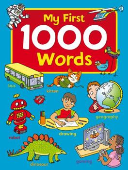 Hardcover My First 1000 Words: Essential First Words, All in Full Color, Thematically Group Book