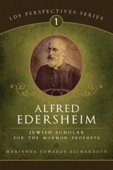 Paperback Alfred Edersheim: Jewish Scholar for the Mormon Prophets Book