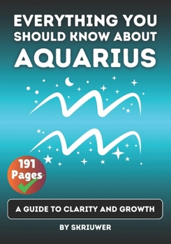 Paperback The Aquarius Book: Everything You Should Know About Aquarius: A Guide to Clarity and Growth Book