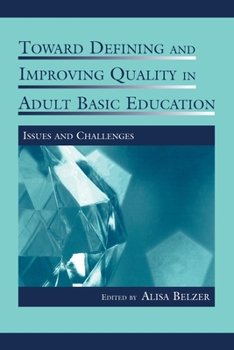 Paperback Toward Defining and Improving Quality in Adult Basic Education: Issues and Challenges Book