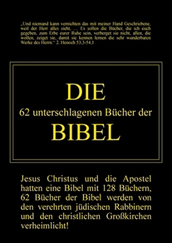 Paperback Die 62 unterschlagenen Bücher der Bibel [German] Book