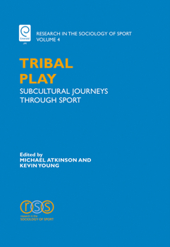 Hardcover Tribal Play: Subcultural Journeys Through Sport Book
