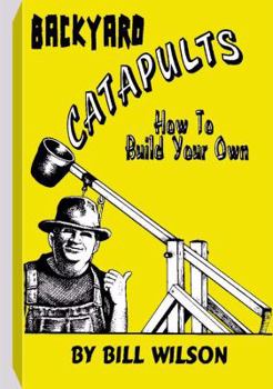 Paperback Backyard Catapults: How to Build Your Own Book