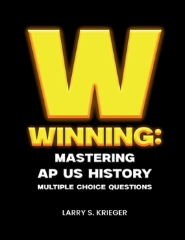 Paperback WINNING: MASTERING AP US HISTORY MULTIPLE-CHOICE QUESTIONS Book
