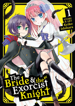 Paperback The Bride & the Exorcist Knight Vol. 1 Book