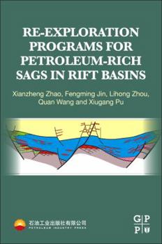 Paperback Re-Exploration Programs for Petroleum-Rich Sags in Rift Basins Book