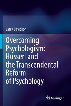 Paperback Overcoming Psychologism: Husserl and the Transcendental Reform of Psychology Book