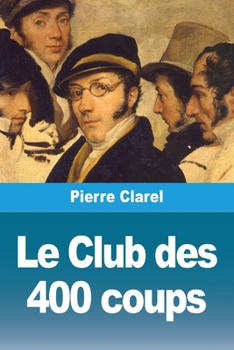 Paperback Le Club des 400 coups [French] Book
