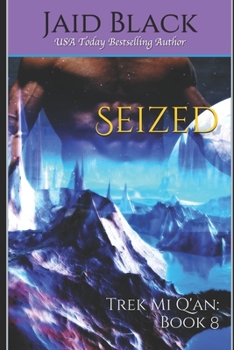 Seized (Trek Mi Q'an, Book 1.5) - Book #1.5 of the Trek Mi Q'an