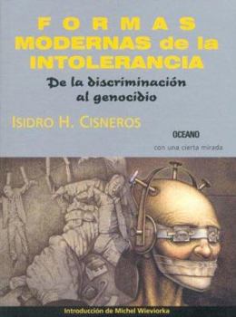 Paperback Formas Modernas De La Intolerancia / Modern Forms of Intolerance: De la Discriminacion al Genocidio / From Discrimination to Genocide (Con una cierta mirada / With a Certain Look) (Spanish Edition) [Spanish] Book