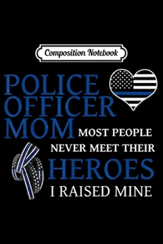 Composition Notebook: Police Officer Mom Thin Blue Line Family  Journal/Notebook Blank Lined Ruled 6x9 100 Pages