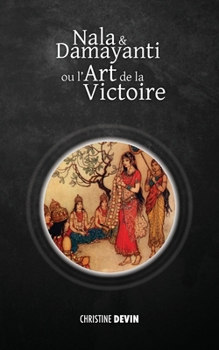 Paperback Nala et Damayanti ou l'art de la victoire [French] Book