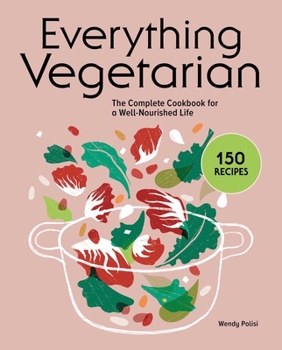 Paperback Everything Vegetarian: The Complete Cookbook for a Well-Nourished Life Book