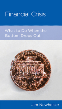 Paperback Financial Crisis: What to Do When the Bottom Drops Out Book