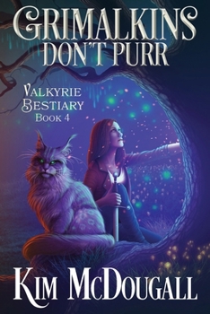 Grimalkins Don't Purr - Book #4 of the Valkyrie Bestiary
