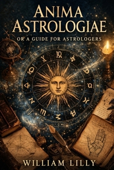 Paperback Anima Astrologiae Or a Guide for Astrologers Book
