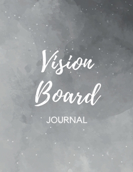 Paperback Vision Board Journal: Law of Attraction Planner - Visualization Tool to Unlock Abundance - Journal For Finding Success By Visualizing Your D Book
