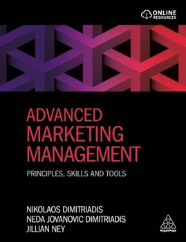 Paperback Advanced Marketing Management: Principles, Skills and Tools Book