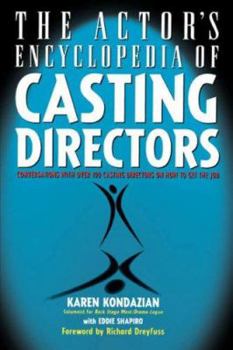 Paperback Actors Encyclopedia of Casting Directors: Conversations with Over 100 Casting Directors on How to Get the Job Book