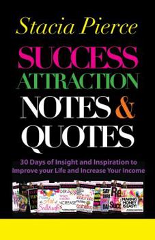 Paperback Success Attraction Notes & Quotes: 30 Days of insight and inspiration to improve your life and increase your income Book