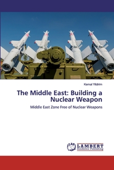 Paperback The Middle East: Building a Nuclear Weapon Book