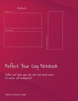 Reflect Your Day Notebook : Reflect and Track Your Day with Hand Drawn Boxes for Better Self-Development