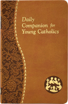 Imitation Leather Daily Companion for Young Catholics: Minute Meditations for Every Day Containing a Scripture, Reading, a Reflection, and a Prayer Book