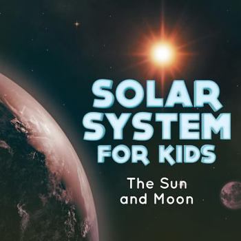 Paperback Solar System for Kids The Sun and Moon Book