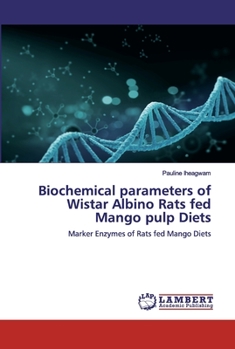 Paperback Biochemical parameters of Wistar Albino Rats fed Mango pulp Diets Book