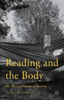 Hardcover Reading and the Body: The Physical Practice of Reading Book